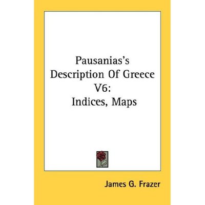 Cover for James G Frazer · Pausanias's Description of Greece V6: Indices, Maps (Paperback Book) (2006)
