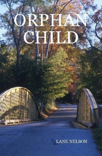 Cover for Lane Nelson · Orphan Child (Hardcover Book) (2007)