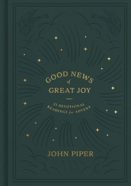 Cover for John Piper · Good News of Great Joy: 25 Devotional Readings for Advent (Inbunden Bok) (2021)