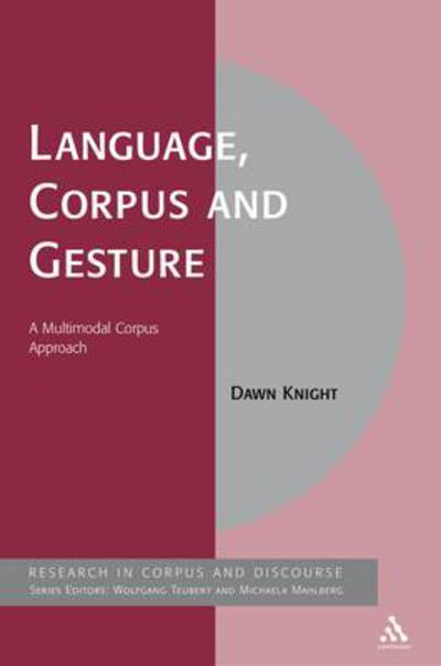 Multimodality and Active Listenership: A Corpus Approach - Corpus and Discourse - Dawn Knight - Books - Continuum Publishing Corporation - 9781441167231 - December 15, 2011