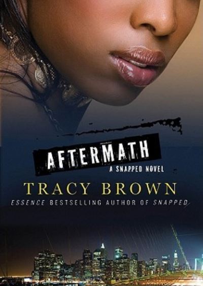 Cover for Tracy Brown · Aftermath A Snapped Novel (MISC) (2011)