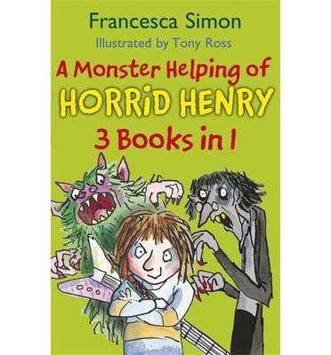 Cover for Francesca Simon · A Monster Helping of Horrid Henry 3-in-1: Horrid Henry Rocks / Zombie Vampire / Monster Movie - Horrid Henry (Pocketbok) (2013)