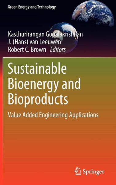 Cover for Kasthurirangan Gopalakrishnan · Sustainable Bioenergy and Bioproducts: Value Added Engineering Applications - Green Energy and Technology (Hardcover Book) (2011)