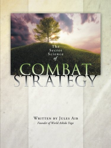 Cover for Jules Aib · The Secret Science of Combat Strategy (Taschenbuch) (2012)