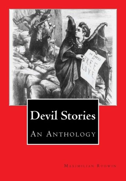 Devil Stories: an Anthology - Maximilian J Rudwin - Books - Createspace - 9781456484231 - January 5, 2011