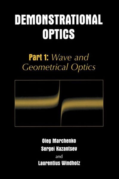 Cover for Oleg M. Marchenko · Demonstrational Optics: Part 1: Wave and Geometrical Optics (Taschenbuch) [Softcover reprint of the original 1st ed. 2003 edition] (2012)