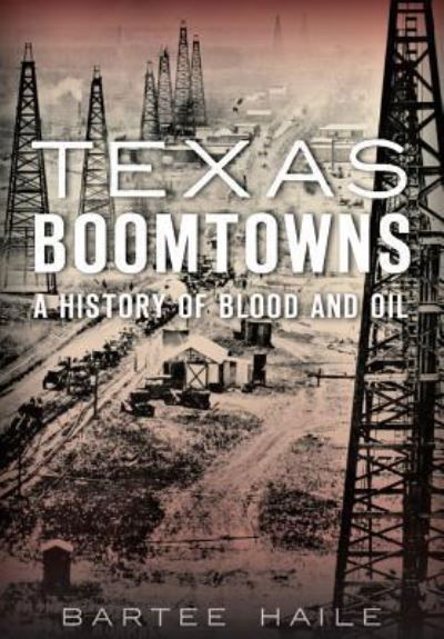 Cover for Bartee Haile · Texas Boomtowns : (Paperback Book) (2015)
