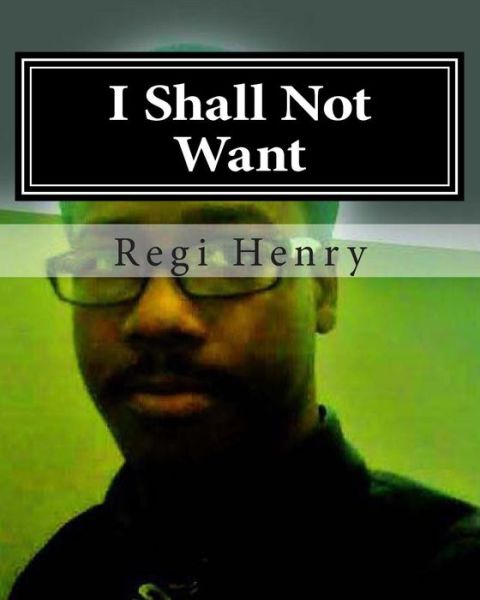 Cover for Regi Henry · I Shall Not Want (Paperback Book) (2012)