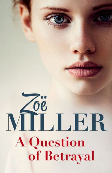 Cover for Zoe Miller · A Question of Betrayal: Will moving on set her free, or put her in danger? (Paperback Book) (2015)