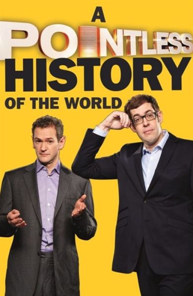 A Pointless History of the World: Are you a Pointless champion? - Pointless Books - Richard Osman - Książki - Hodder & Stoughton - 9781473623231 - 6 października 2016