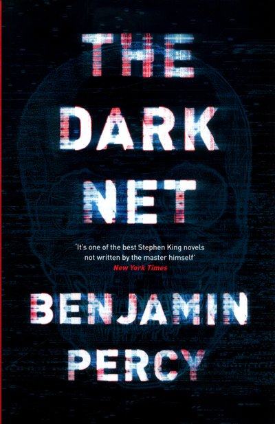 Cover for Benjamin Percy · The Dark Net: A demonic horror novel that will make you want to throw your tech away (Paperback Book) (2018)