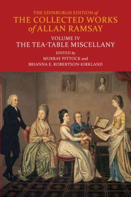 Cover for Allan Ramsay · The Tea-Table Miscellany - The Edinburgh Edition of the Collected Works of Allan Ramsay (Hardcover bog) (2023)