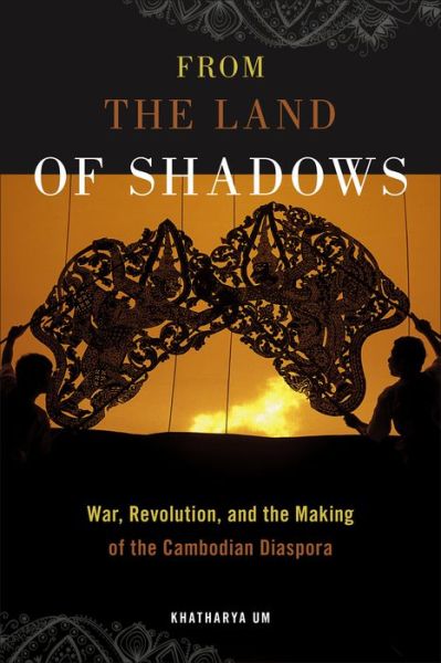 Cover for Khatharya Um · From the Land of Shadows: War, Revolution, and the Making of the Cambodian Diaspora - Nation of Nations (Paperback Book) (2015)