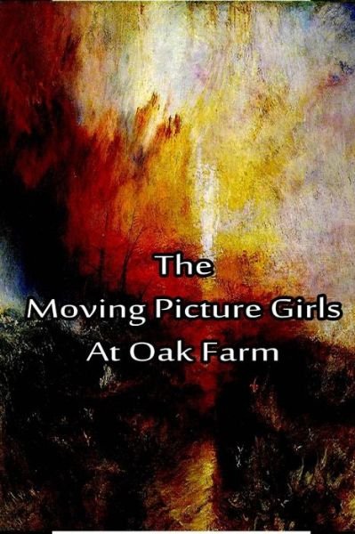 Cover for Laura Lee Hope · The Moving Picture Girls at Oak Farm (Taschenbuch) (2012)