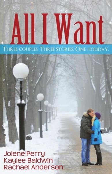 Cover for Rachael Anderson · All I Want: Three Couples. Three Stories. One Holiday (Pocketbok) (2012)