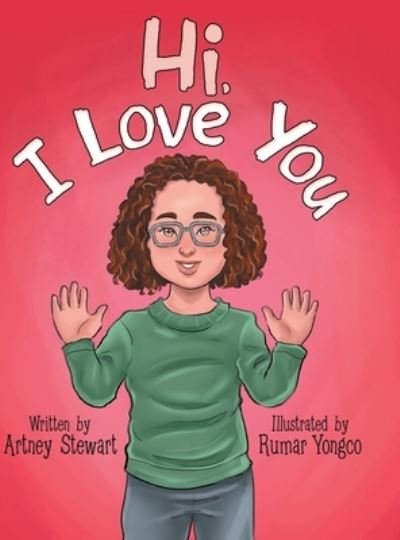 Cover for Artney Stewart · Hi, I Love You (Hardcover bog) (2020)