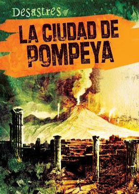 Cover for Janey Levy · La Ciudad De Pompeya (The City of Pompeii) (Hardcover Book) (2015)