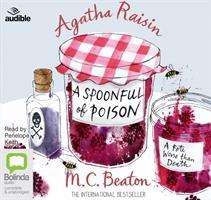 Agatha Raisin and a Spoonful of Poison - Agatha Raisin - M.C. Beaton - Audio Book - Bolinda Publishing - 9781489097231 - February 1, 2016