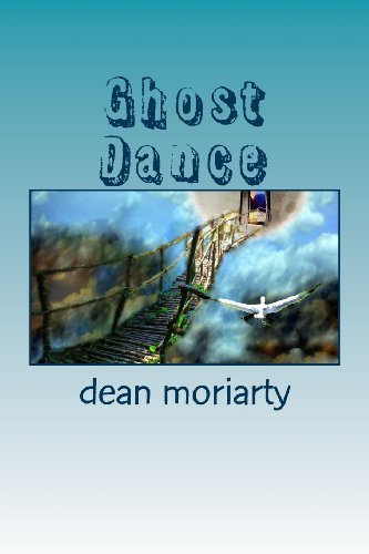 Ghost Dance - Mr Dean Moriarty - Kirjat - CreateSpace Independent Publishing Platf - 9781489518231 - maanantai 20. toukokuuta 2013