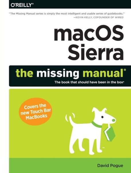 Macos Sierra – the Missing Manual - David Pogue - Livros - O'Reilly Media - 9781491977231 - 17 de janeiro de 2017