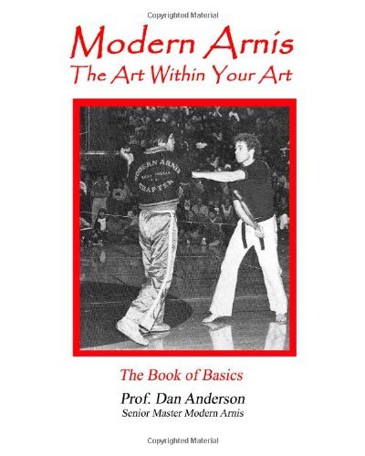 Cover for Dan Anderson · Modern Arnis: the Art Within Your Art (Pocketbok) (2013)
