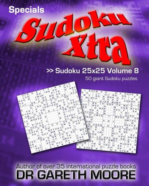 Cover for Dr Gareth Moore · Sudoku 25x25 Volume 8: Sudoku Xtra Specials (Paperback Book) (2013)