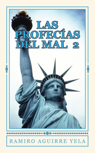 Cover for Ramiro Aguirre Yela · Las Profecias Del Mal: Nadie Muere Para Siempre (Paperback Book) (2013)