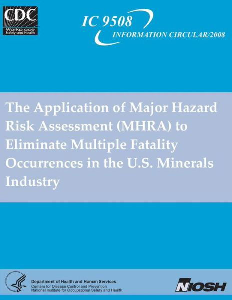 Cover for A Iannacchione · The Application of Major Hazard Risk Assessment (Mhra) to Eliminate Multiplefatality Occurrences in the Us Minerals Industry (Pocketbok) (2013)