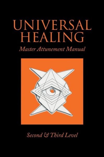 Cover for John James · Universal Healing: Master Attunement Manual Second &amp; Third Level (Paperback Book) (2014)