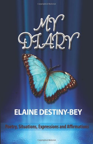 Cover for Ms Elaine Destiny-bey · My Diary: Poetry, Situations, Expressions  and Affirmations (Paperback Book) (2014)