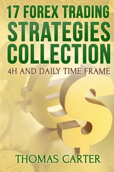 Cover for Thomas Carter · 17 Forex Trading Strategies Collection (4h and Daily Time Frame) (Paperback Book) (2014)