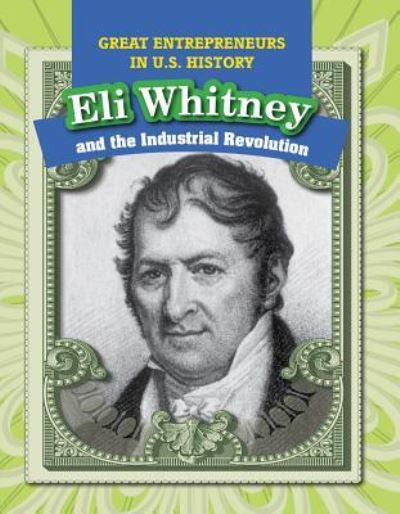 Cover for Heather Moore Niver · Eli Whitney and the Industrial Revolution (Paperback Book) (2016)