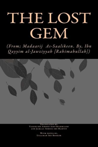 Cover for Usaamah Ibn Booker · The Lost Gem: (From; Madaarij As-saalikeen of Ibn Qayyim Al-jawziyyah [rahimahullah]) (Paperback Book) (2014)