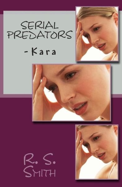 R S Smith · Serial Predators: -kara (Paperback Book) (2014)