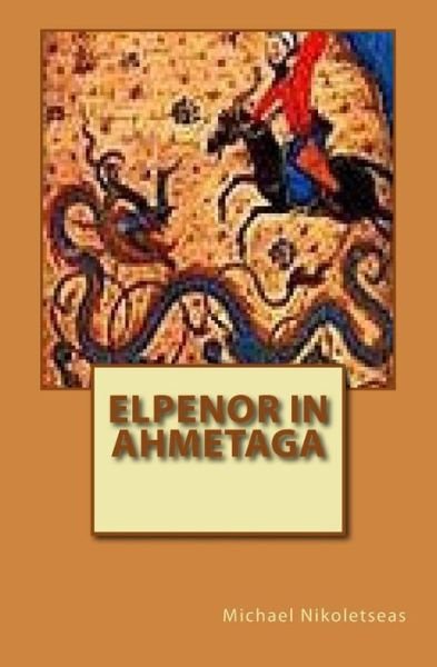 Cover for Michael M Nikoletseas · Elpenor in Ahmetaga (Taschenbuch) (2014)