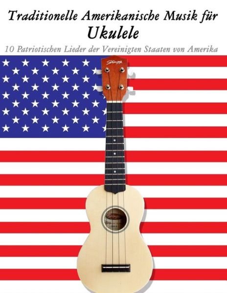 Cover for Uncle Sam · Traditionelle Amerikanische Musik Fur Ukulele: 10 Patriotischen Lieder Der Vereinigten Staaten Von Amerika (Paperback Bog) (2014)