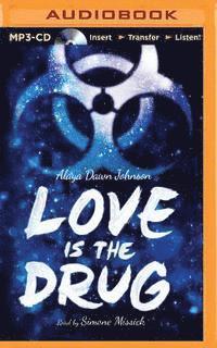 Cover for Alaya Dawn Johnson · Love is the Drug (MP3-CD) (2015)