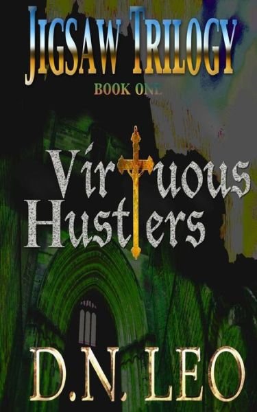 Cover for D N Leo · Virtuous Hustlers (Jigsaw Trilogy 1) (Paperback Bog) (2014)