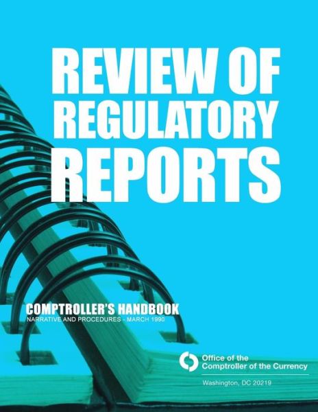 Cover for Comptroller of the Currency Administrator of National Banks · Review of Regulatory Reports: Comptroller's Handbook Narraticve and Procedures-march 1990 (Paperback Book) (2015)