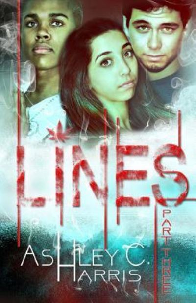 Cover for Ashley C Harris · Lines, Part Three (The Lines Novellas Book 3) (Paperback Book) (2015)