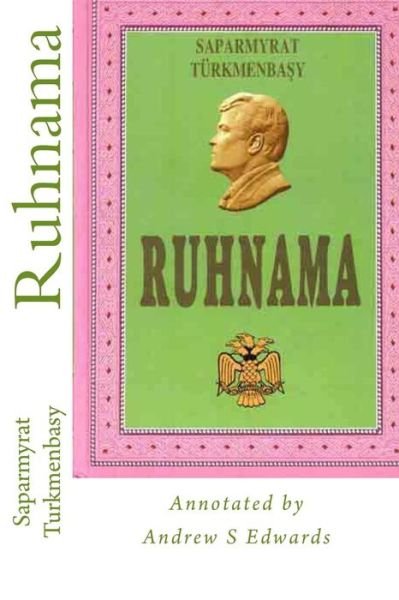 Cover for Saparmyrat Turkmenbasy · Ruhnama: the Book of the Soul (Paperback Bog) [Annotated edition] (2015)