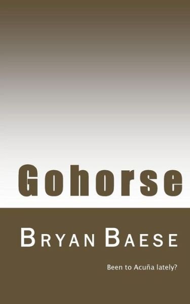 Cover for Bryan Baese · Gohorse (Taschenbuch) (2015)