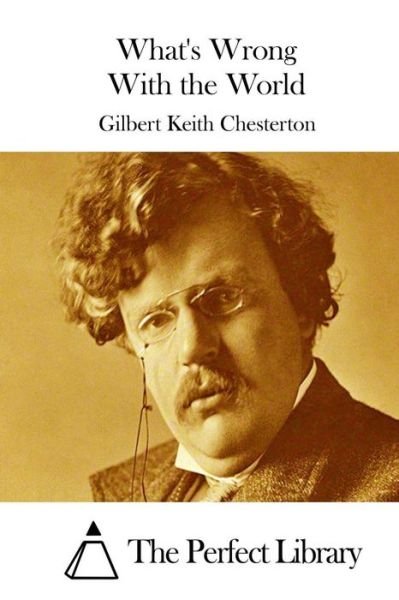 What's Wrong with the World - G K Chesterton - Bøger - Createspace - 9781511431231 - 24. marts 2015