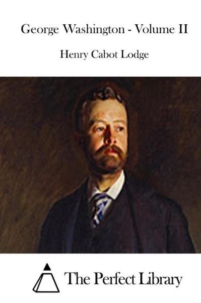 Cover for Henry Cabot Lodge · George Washington - Volume II (Paperback Book) (2015)