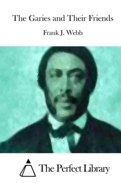 Cover for Frank J Webb · The Garies and Their Friends (Paperback Book) (2015)