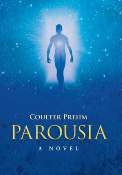 Cover for Coulter Prehm · Parousia (Inbunden Bok) (2016)