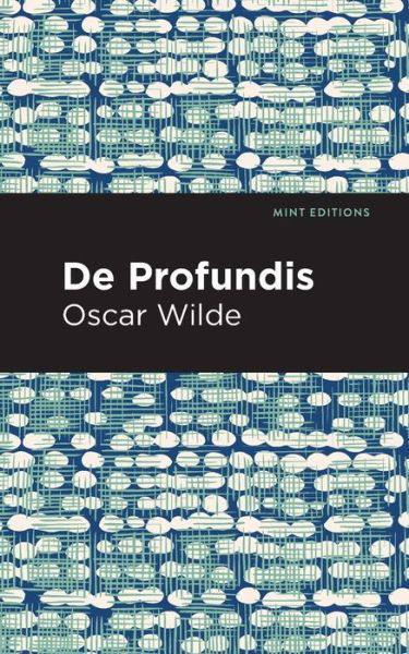 De Profundis - Mint Editions - Oscar Wilde - Books - Graphic Arts Books - 9781513271231 - March 25, 2021