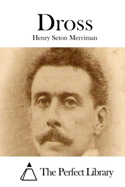 Cover for Henry Seton Merriman · Dross (Pocketbok) (2015)