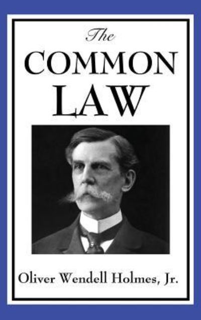 Cover for Holmes, Wendell Oliver, Jr · The Common Law (Hardcover Book) (2018)