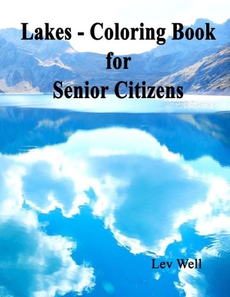 Cover for Lev Well · Lakes - Coloring Book for Senior Citizens (Pocketbok) (2015)